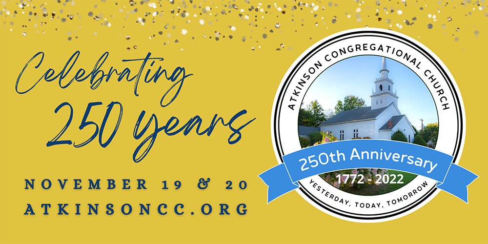 Atkinson Congregational Church Welcomes the Public to its 250th Anniversary Celebration